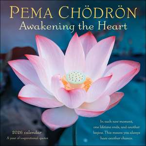 Pema Chödrön 2026 Wall Calendar: Awakening the Heart—A Year of Inspiring Quotes de Pema Chödrön