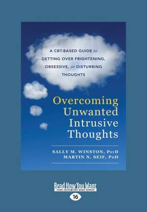 Overcoming Unwanted Intrusive Thoughts de Sally Winston