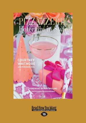 Pizzazzerie: Entertain in Style: Tablescapes & Recipes for the Modern Hostess (Large Print 16pt) de Courtney Whitmore