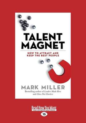 Talent Magnet de Mark Miller