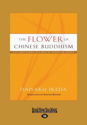 The Flower of Chinese Buddhism (Large Print 16pt) de Daisaku Ikeda