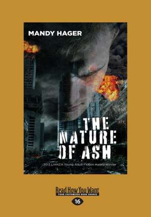 The Nature of Ash (Large Print 16pt) de Mandy Hager