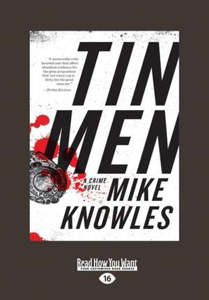 Tin Men: A Crime Novel (Large Print 16pt) de Mike Knowles