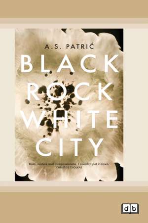 Black Rock White City (Dyslexic Edition) de A. S. Patric