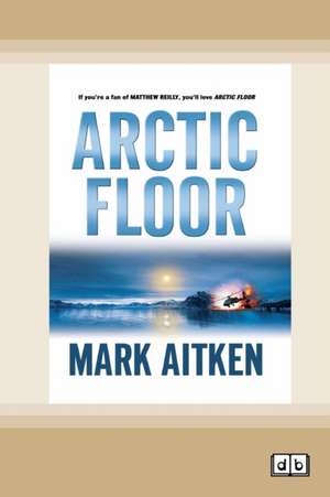 Arctic Floor (Dyslexic Edition) de Mark Aitken