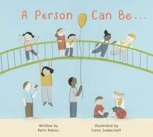 A Person Can Be... de Kerri Kokias