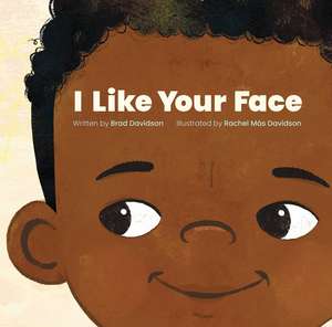 I Like Your Face de Brad Davidson