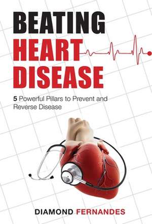 Beating Heart Disease de Diamond Fernandes