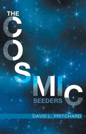 The Cosmic Seeders de David L. Pritchard