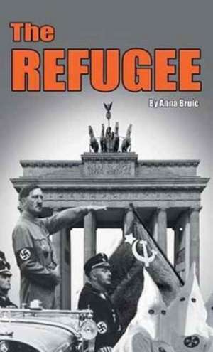 The Refugee de Anna Bruic