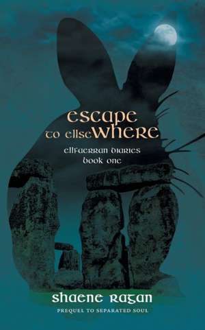 Escape to Ellse Where de Shaene Ragan