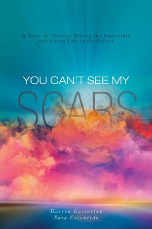 You Can't See My Scars de Darren Cosentino