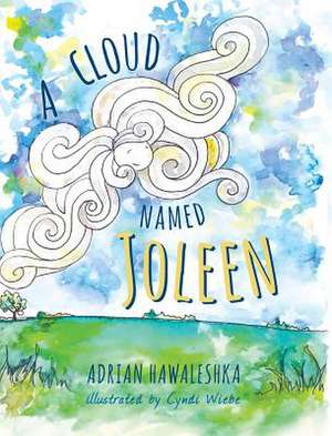 A Cloud Named Joleen de Adrian Hawaleshka