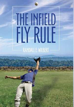 The Infield Fly Rule de Wilbert, Randall E.