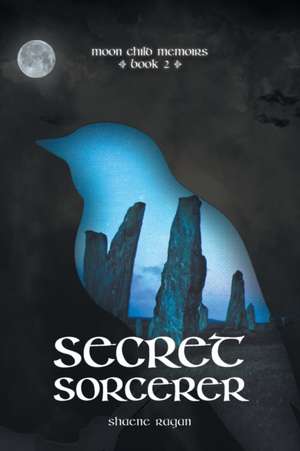 Secret Sorcerer de Shaene Ragan