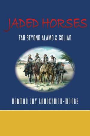 Jaded Horses de Norman Jay Landerman-Moore