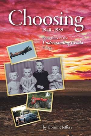 Choosing: 1940-1989 de Corinne Jeffery