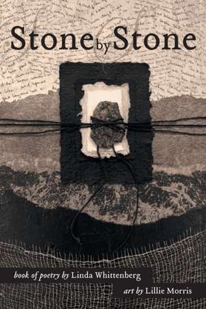 Stone by Stone de Linda Whittenberg