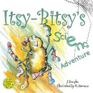 Itsy-Bitsy's Science Adventure de J. Douglas