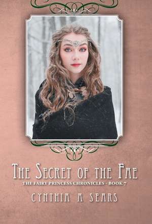 The Secret of the Fae de Cynthia A. Sears