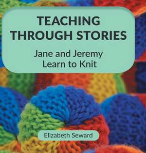 Teaching Through Stories de Elizabeth Seward