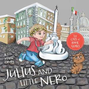 Julius and Little Nero de Jill Marie Drury