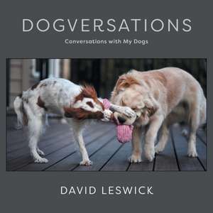 Dogversations de David Leswick