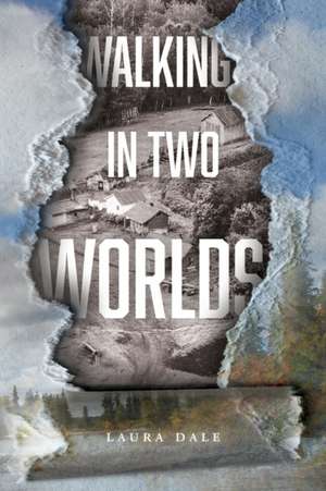 Walking in Two Worlds de Laura Dale