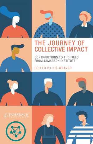 The Journey of Collective Impact de Liz Weaver