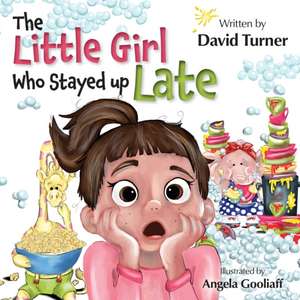 The Little Girl Who Stayed up Late de David Turner