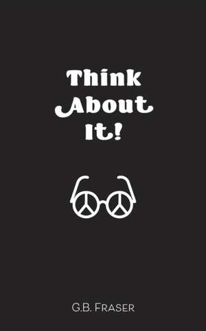 Think About It! de G. B. Fraser