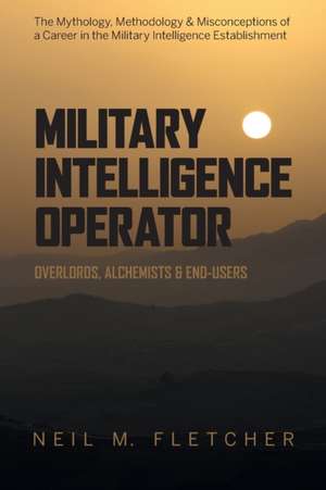 Military Intelligence Operator de Neil M. Fletcher