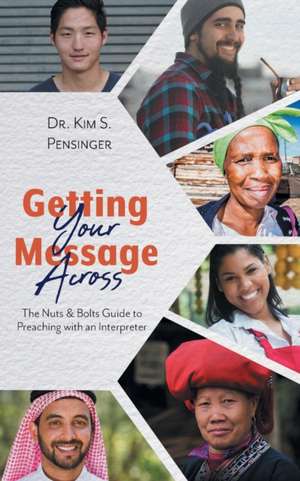 Getting Your Message Across de Kim S. Pensinger