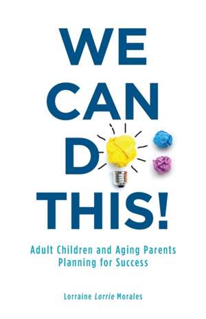 We Can Do This! de Lorraine (Lorrie) Morales