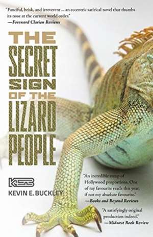 The Secret Sign of the Lizard People de Kevin E. Buckley