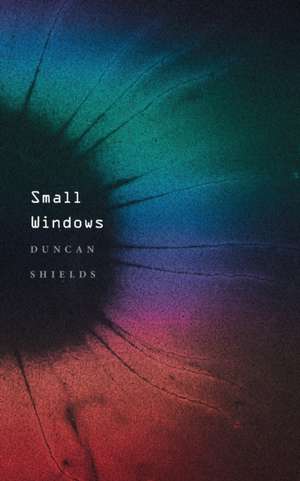 Small Windows de Duncan Shields