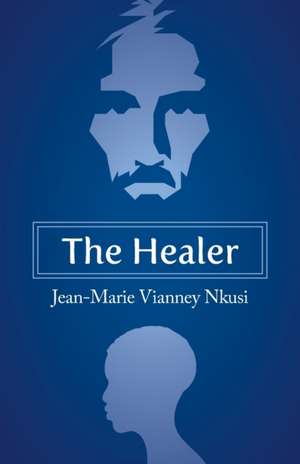 The Healer de Jean-Marie Vianney Nkusi