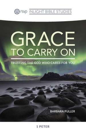 Grace to Carry On de Barbara Fuller