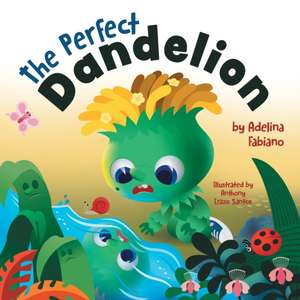 The Perfect Dandelion de Adelina Fabiano