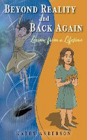 Beyond Reality and Back Again de Kathy Anderson