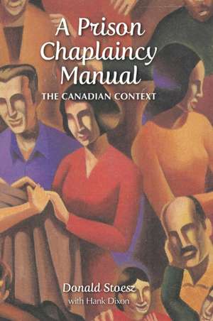 A Prison Chaplaincy Manual de Donald Stoesz