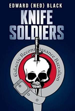 Knife Soldiers de Edward (Ned) Black