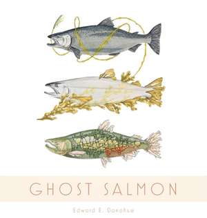 Ghost Salmon de Edward E. Donahue