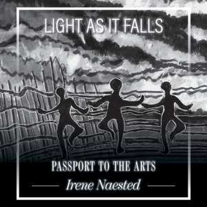 Light as it Falls de Irene Naested