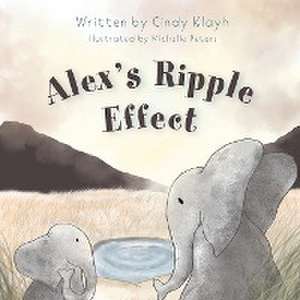 Alex's Ripple Effect de Cindy Klayh