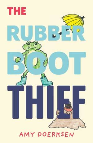 The Rubber Boot Thief de Amy Doerksen