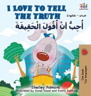 I Love to Tell the Truth (English Arabic book for kids) de Shelley Admont