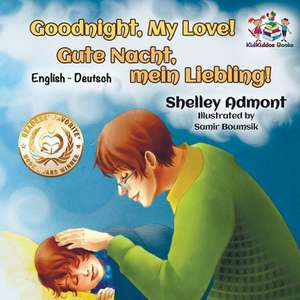 Goodnight, My Love! (English German Children's Book) de Shelley Admont