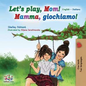 Let's play, Mom! de Shelley Admont