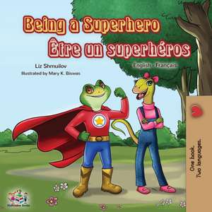 Being a Superhero Être un superhéros de Liz Shmuilov